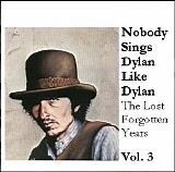 Various artists - Nobody Sings Dylan Like Dylan Vol. 03 - The Lost Forgotten Years