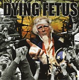 Dying Fetus - Destroy The Opposition