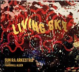 The Sun Ra Arkestra & Marshall Allen - Living Sky