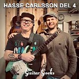 Guitar Geeks - #0321 - Hasse Carlsson Del 4, 2022-12-07