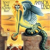 Amanda Lear - Never Trust A Pretty Face