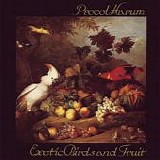 Procol Harum - Exotic Birds And Fruit (replacement copy)