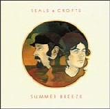 Seals & Crofts - Summer Breeze (Original Album Series)