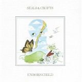 Seals & Crofts - Unborn Child (Original Album Series)