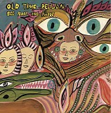 Old Time Relijun - See Now And Know