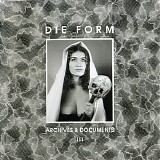 Die Form - Archives & Documents III
