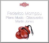 Martin Jones - Federico Mompou: Piano Music Volume 2 - Discoveries
