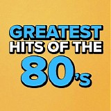 Various artists - Greatest Hits Of The 80's