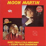 Moon Martin - Shots From A Cold Nightmare + Escape From Domination