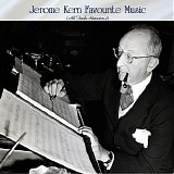 Various artists - Jerome Kern Favourite Music (All Tracks Remastered)