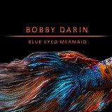 Bobby Darin - Blue Eyed Mermaid