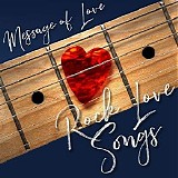 Various artists - Message of Love: Rock Love Songs