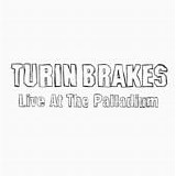 Turin Brakes - Live At The Palladium