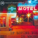 Various artists - If Loving You Is Wrong...20 Cheatin' Heartbreakers