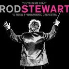 Rod Stewart With The Royal Philharmonic Orchestra - You're In My Heart