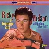 Ricky Nelson - A Teenage Idol: All the Hits (1957-1962)