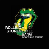 The Rolling Stones - A Little Bang (Bigger Bang Tour EP)