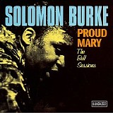 Solomon Burke - Proud Mary: The Bell Sessions