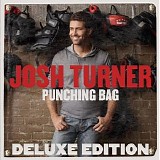 Josh Turner - Punching Bag (Deluxe edition)