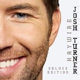 Josh Turner - Haywire (Deluxe edition)