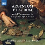 Marc Lewon - Argentum et Aurum (Musical Treasure From The Early Habsburg Renaissance)