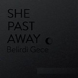 She Past Away - Belirdi Gece [The Night Appeared]