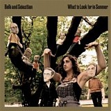 Belle and Sebastian - What To Look For In Summer