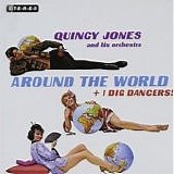 Quincy Jones And His Orchestra - Around The World + I Dig Dancers!