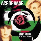 Ace Of Base - Happy Nation (U. S. Version)