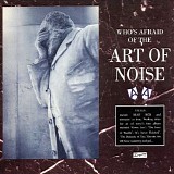 Art Of Noise - Who's Afraid Of The Art Of Noise