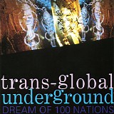 Trans-Global Underground - Dream Of 100 Nations