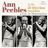 Ann Peebles & Hi Rhythm - Live In Memphis