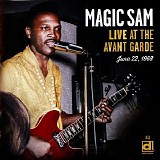 Magic Sam - Live At The Avant Garde, June 22, 1968
