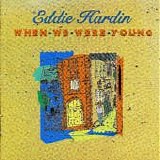 Hardin, Eddie - When We Were Young