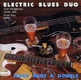 Electric Blues Duo - Make Mine A Double