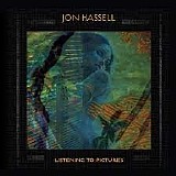 Jon Hassell - Listening to Pictures. Pentimento Volume One