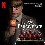 Orbital - The Pentaverate (Original Soundtrack from the Netflix Series)