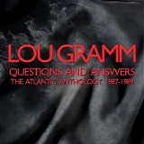 Lou Gramm - Questions And Answers: The Atlantic Anthology 1987-1989