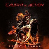 Caught In Action - Devil`s Tango