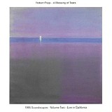 Robert Fripp - A Blessing Of Tears. 1995 Soundscapes - Volume Two - Live In California