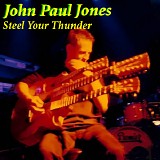 John Paul Jones - Steel Your Thunder