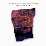 Keneally, Mike - The Thing That Knowledge Can't Eat