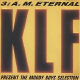 The KLF - 3:A.M. Eternal (KLF Present The Moody Boys Selection)