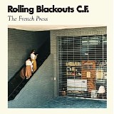 Rolling Blackouts Coastal Fever - The French Press [EP]