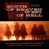 Dwight Yoakam - South Of Heaven, West Of Hell: Songs And Score From And Inspired By The Motion Picture