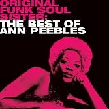 Ann Peebles - Original Funk Soul Sister: The Best Of Ann Peebles