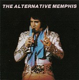 Elvis Presley - The Alternative Memphis