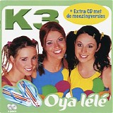 K3 - Oya LÃ©lÃ© (+ Extra CD met de meezingversies)