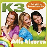 K3 - Alle Kleuren (+ Extra CD met de meezingversies)