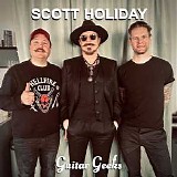 Guitar Geeks - #0339 - Scott Holiday, 2023-04-20